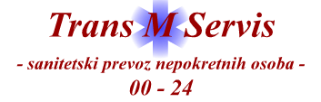 Sanitetski prevoz Beograd uz pouzdan transport bolesnika, nepokretnih i teško pokretnih osoba. Trans M Servis Co – dostupni za dogovor.